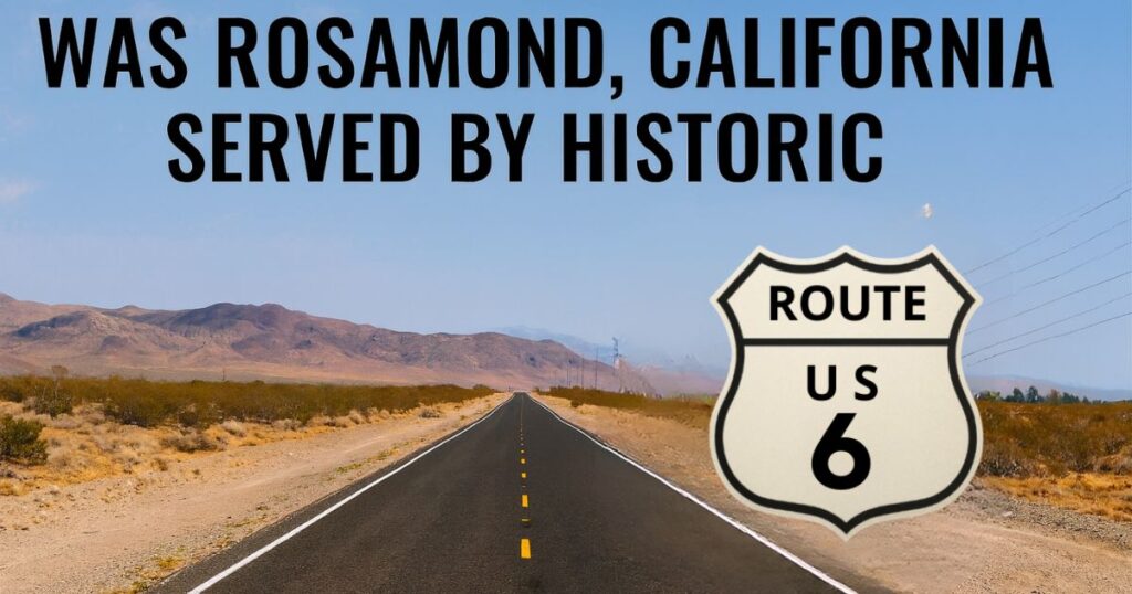 Historic Sierra Highway passing through Rosamond, California — once part of US Route 6 before the 1964 highway renumbering.