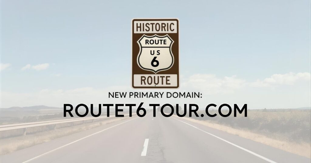 Announcement graphic showing the Route 6 shield and text reading “Route6Tour.com — New Primary Domain for Historic US Route 6
