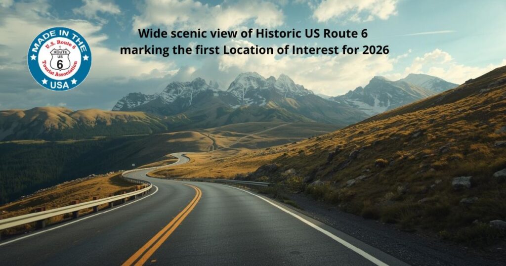 Wide scenic view of Historic US Route 6 marking the first Location of Interest for 2026
