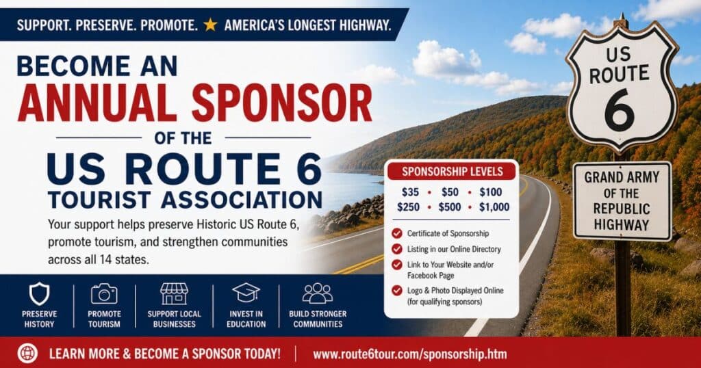 Promotional graphic inviting supporters to become an annual sponsor of the US Route 6 Tourist Association. The image features a scenic Historic US Route 6 highway winding through colorful hills, a Historic US Route 6 highway shield above a Grand Army of the Republic Highway sign, sponsorship levels from $35 to $1,000, and text explaining that sponsorship helps preserve Historic US Route 6, promote tourism, and strengthen communities across all 14 states.